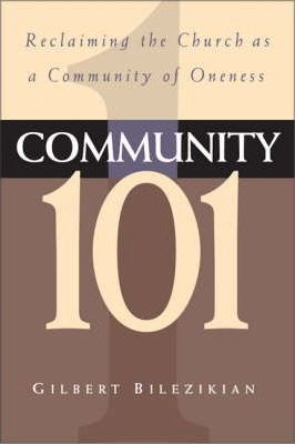 Cover of Community 101 - Reclaiming the local church as community oneness